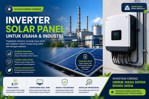 Inverter Solar Panel untuk Usaha dan Industri, Apa Keuntungannya?